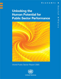 Informe mundial de les Nacions Unides sobre el sector públic 2005: Alliberar el potencial humà per a l'acompliment del sector públic